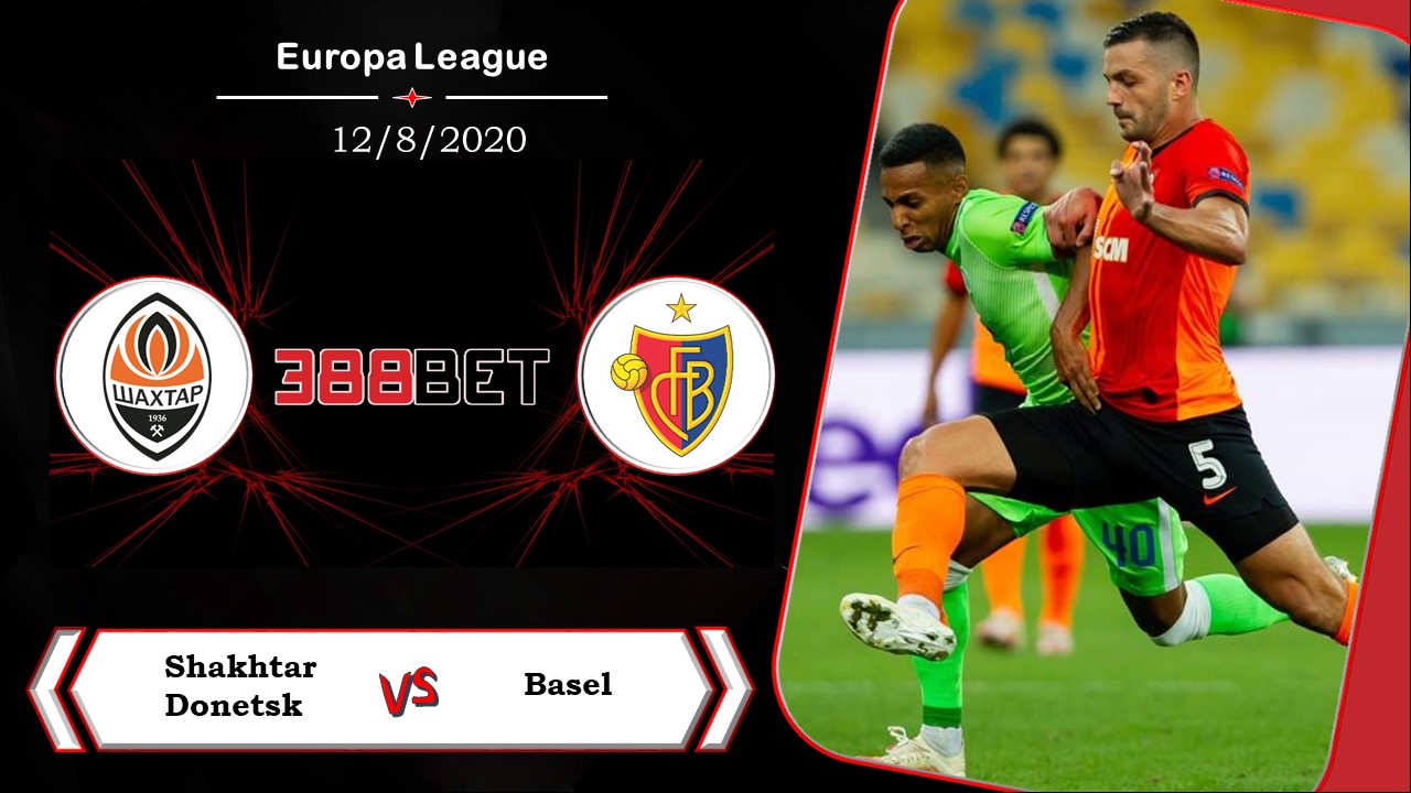 soi-keo-ca-cuoc-mien-phi-ngay-12-08-shakhtar-donetsk-vs-basel-ra-tay-nhanh-gon-1